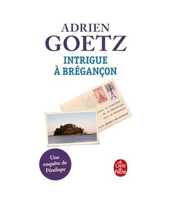 Intrigue à Brégançon: Une enquête de Pénélope, Goetz, Adrien