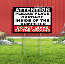Attention Please Place Garbage Inside of Dumpster yard sign