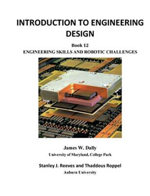 INTRODUCTION TO ENGINEERING DESIGN: Book 12: Engineering Skills and ...