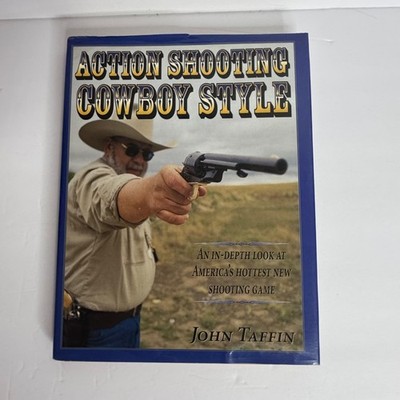 Action Shooting Cowboy Style John Taffin HC DJ 1999