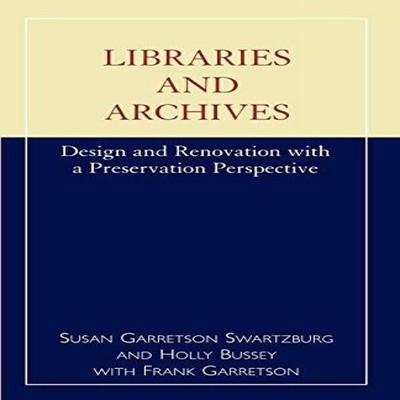 Libraries and Archives Design and Renovation with a Preservation