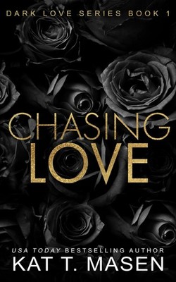Chasing Love (Dark Love Series)