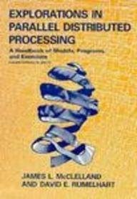 Explorations in Parallel Distributed Processing: A Handbook of Models, Progr...