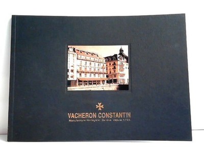 Vacheron Constantin - The Mastery of Perfection. Manufacture Horlogère. Geneve, 