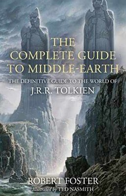 The Complete Guide to Middle-earth: The - Hardcover, by Robert Foster - New q