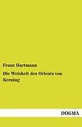 Die Weisheit Des Orients Von Kerning | Buch | 9783955072919