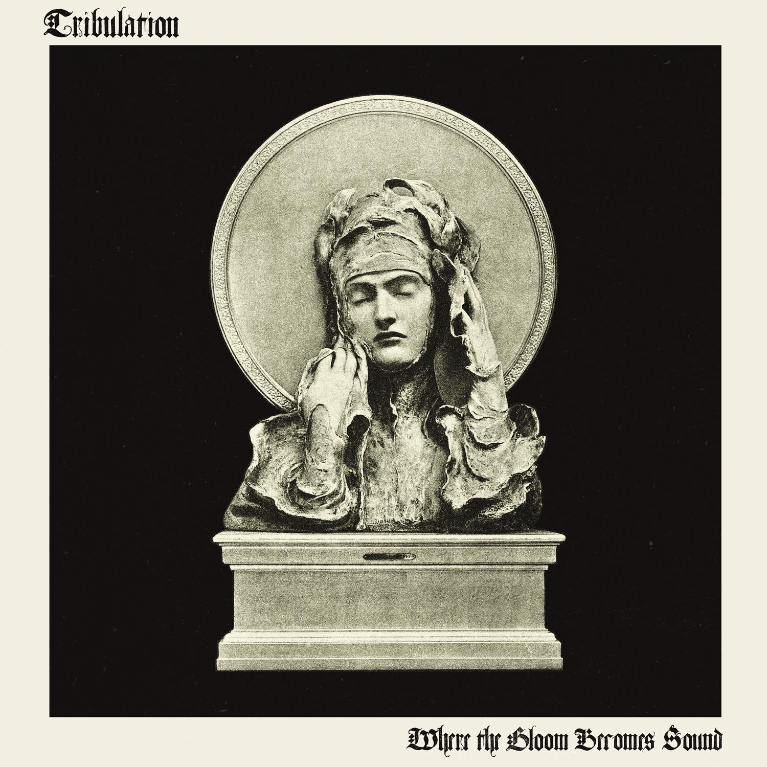 Tribulation Where the Gloom Becomes Sound  - NEW