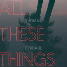 Image of Thomas Dybdahl : All These Things VINYL 12" Album (2018) ***NEW*** Amazing Value