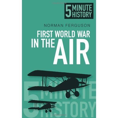 First World War in the Air: 5 Minute History by Norman Ferguson (Paperback Book) - Image 3