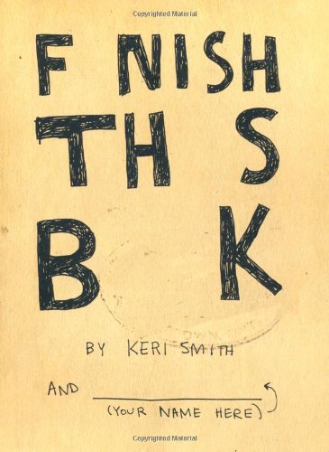 Finish This Book By Keri Smith. 9781846145209