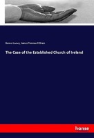 The Case Of The Established Church Of Ireland Benno Loewy