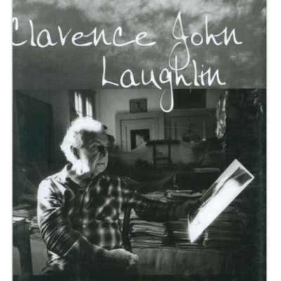 Clarence John Laughlin: Prophet Without Honor