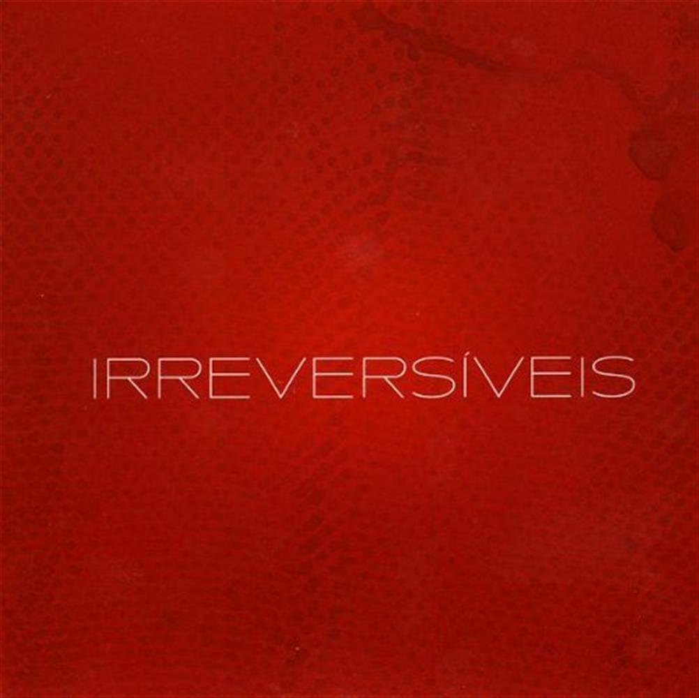 Irreversiveis - Irreversiveis (Audio CD)