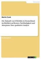 Die Zukunft Von E-Mobility In Deutschland Im Hinblick Auf Kosten, Nachhaltigkeit