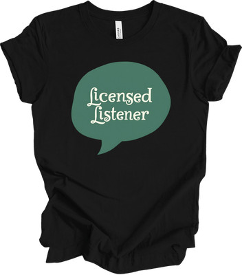 ''Licensed Listener Mental Health Gift   Advocacy, Positivity & Awarene... T-shir