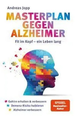 Andreas Jopp | Masterplan gegen Alzheimer. Fit im Kopf - ein Leben lang. Wie...