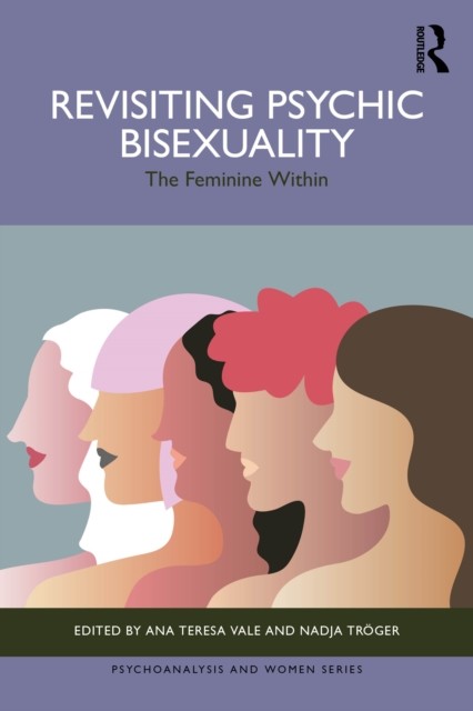 Revisiting Psychic Bisexuality The Feminine Within (Paperback Book)