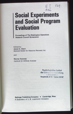 Social Experiments and Social Program Evaluation. Abert, James G. and Murray Kam