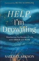Ruth Schwenk (U. A.) | Help, I`M Drowning - Weathering The Storms Of Life...
