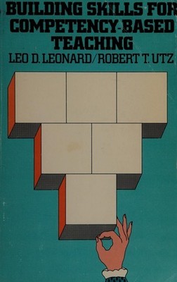 Building Skills for Competency Based Teaching Robert T., Leonard,