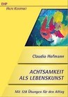 Achtsamkeit als Lebenskunst von Claudio Hofmann (2011, Taschenbuch)