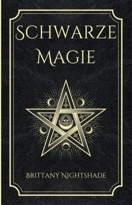Schwarze Magie Buch der Zaubersprüche, dunklen Rituale, Flüche und Macht