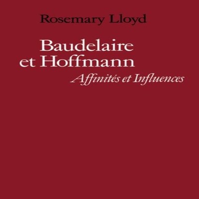 Baudelaire Et Hoffmann Affinites Et Influences Rosemary Lloyd Pap