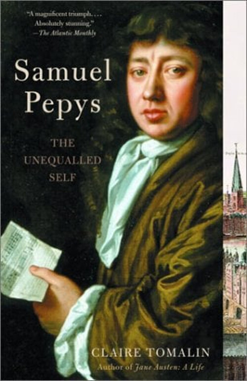 Samuel Pepys : The Unequalled Self Paperback Claire Tomalin