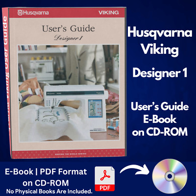Husqvarna Viking Designer 1 Sewing Embroidery Machine User Guide Manual on CD