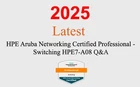 HPE Networking Professional Switching HPE7-A08 Q&A GUARANTEED (1 month update)