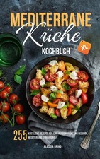 Mediterrane Küche Kochbuch XL | Alessia Grino, Lonia Tonero | deutsch