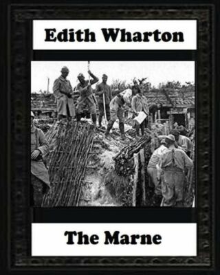 The Marne, 1918 By Edith Wharton