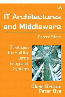 It Architectures and Middleware: Strategies for Building Large, Integrated...