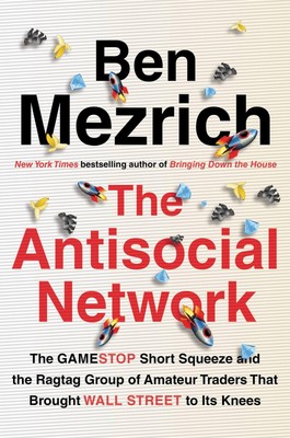 The Antisocial Network: The GameStop Short Squeeze and the Ragtag Group of A...