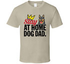 Australian Cattle Stay At Home Dog Dad Father's Day T Shirt