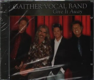 CD The Gaither Vocal Band Give It Away NEW OVP Gaither Music Group