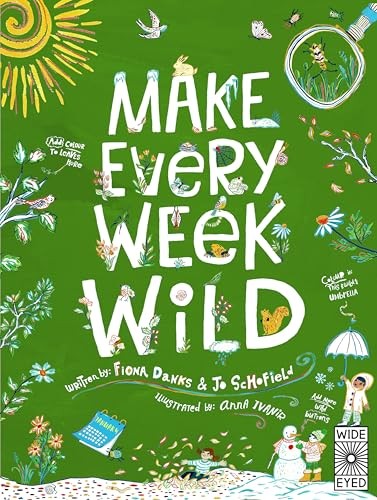 Make Every Week Wild : 52 Creative Activities For Outdoor Adventures Fiona Danks - Image 6