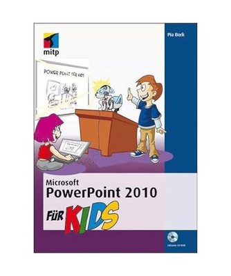 Microsoft PowerPoint 2010 für Kids, Pia Bork