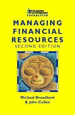 Managing Financial Resources Paperback John, Broadbent, Michael C