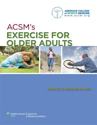 ACSM's Exercise for Older Adults - Paperback NEW Chodzko-zajko,  2013-02-01