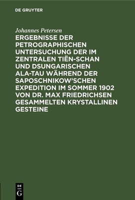 Ergebnisse der petrographischen Untersuchung der im Zentralen TiÃ«n-schan und...