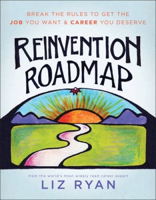Reinvention Roadmap: Break the Rules to Get the Job You Want and Ca - ACCEPTABLE