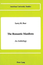THE ROMANTIC MANIFESTO: AN ANTHOLOGY (AMERICAN UNIVERSITY By Larry H. Peer *VG+*