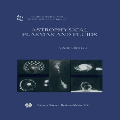 Astrophysical Plasmas and Fluids VINOD Balakrishnan Hardcover Spr