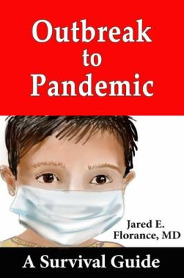 Outbreak to Pandemic: A Survival Guide by Florance, Sandra E., Brand New, Fre...