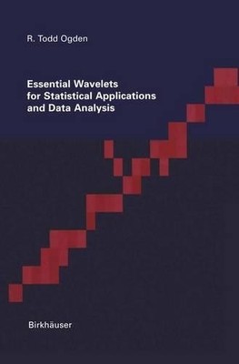 Essential Wavelets for Statistical Applications and Data Anal... - 9781461268765