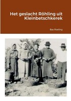 Bas Roeling | Het Geslacht RöHling Uit Kleinbetschkerek | Taschenbuch (2022)