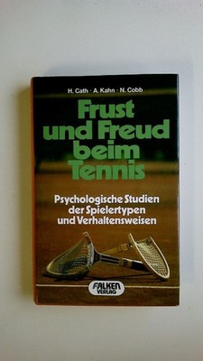 67482 Stanley H. Cath FRUST UND FREUD BEIM TENNIS psycholog. Studien von