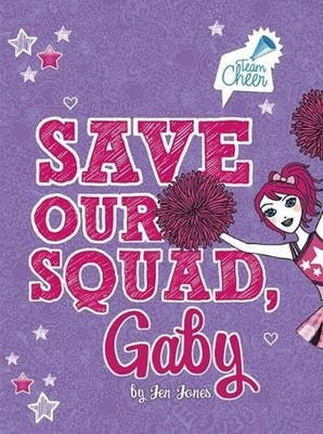 Team Cheer Save Our Squad, Gaby #7 by Jen Jones (English) Paperback Book