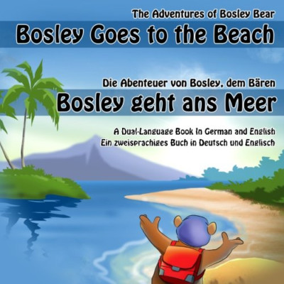 Bosley Goes to the Beach (Deutsch-Englisch): a Dual Lang - Ger,Eng Sprachhandel